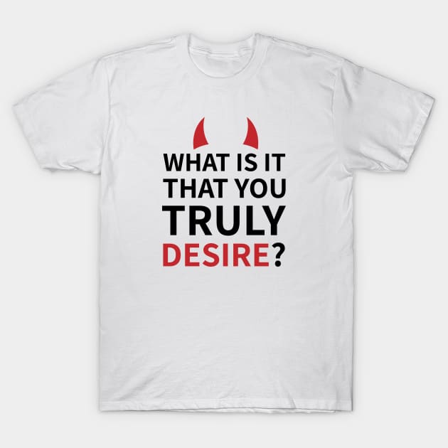 Lucifer Morningstar | Lucifan | What Is It You Truly Desire? T-Shirt by GeeksUnite!